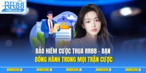Bảo Hiểm Cược Thua RR88 - Bạn Đồng Hành Trong Mọi Trận Cược