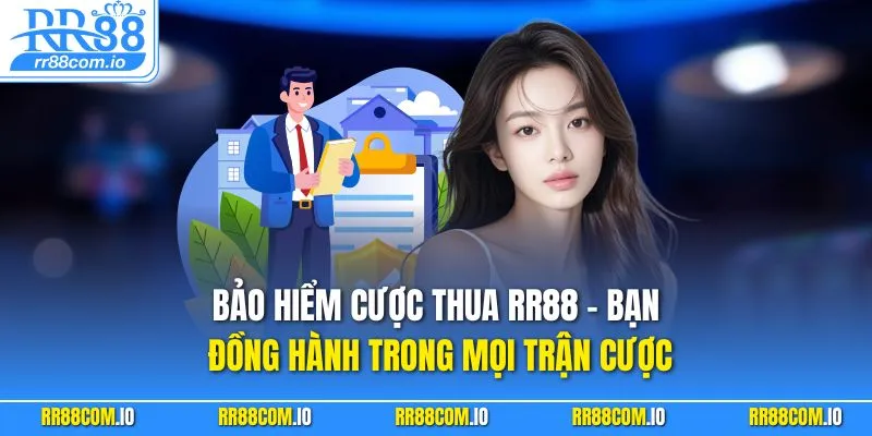 Bảo Hiểm Cược Thua RR88 - Bạn Đồng Hành Trong Mọi Trận Cược