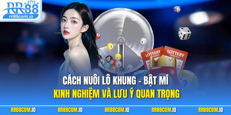 Cách Nuôi Lô Khung - Bật Mí Kinh Nghiệm Và Lưu Ý Quan Trọng