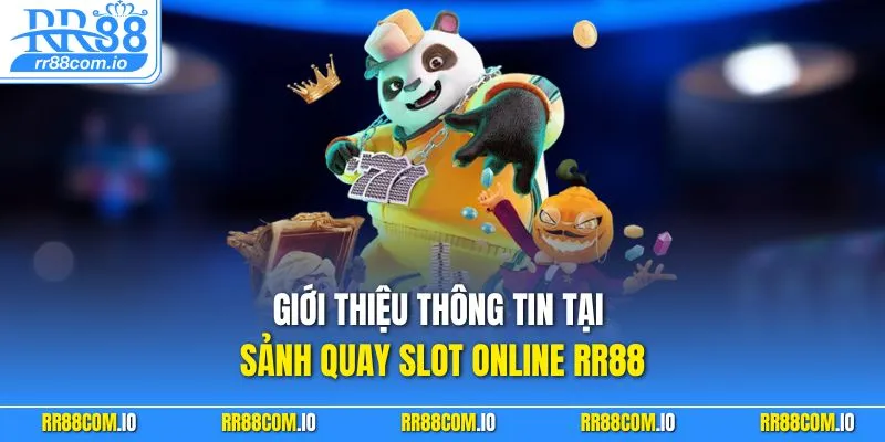 Giới thiệu thông tin tại sảnh quay slot online RR88