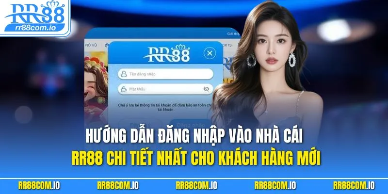 Hướng dẫn đăng nhập vào nhà cái RR88 chi tiết nhất cho khách hàng mới
