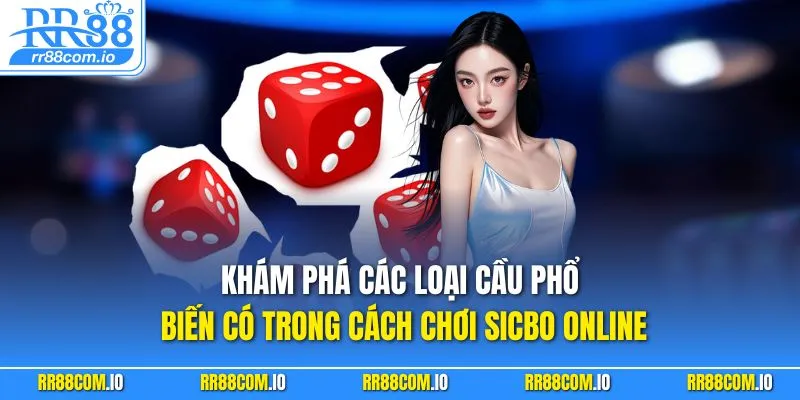 Khám phá các loại cầu phổ biến có trong cách chơi Sicbo online