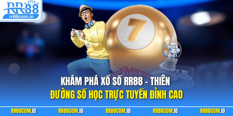 Khám phá xổ số RR88 – thiên đường số học trực tuyến đỉnh cao